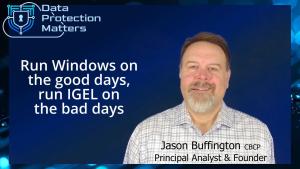 Run Windows on the good days, Run IGEL on the bad days  (part one)
